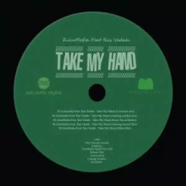 Zulumafia X Ras Vadah - Take My Hand (Kojo Akusa Remix)